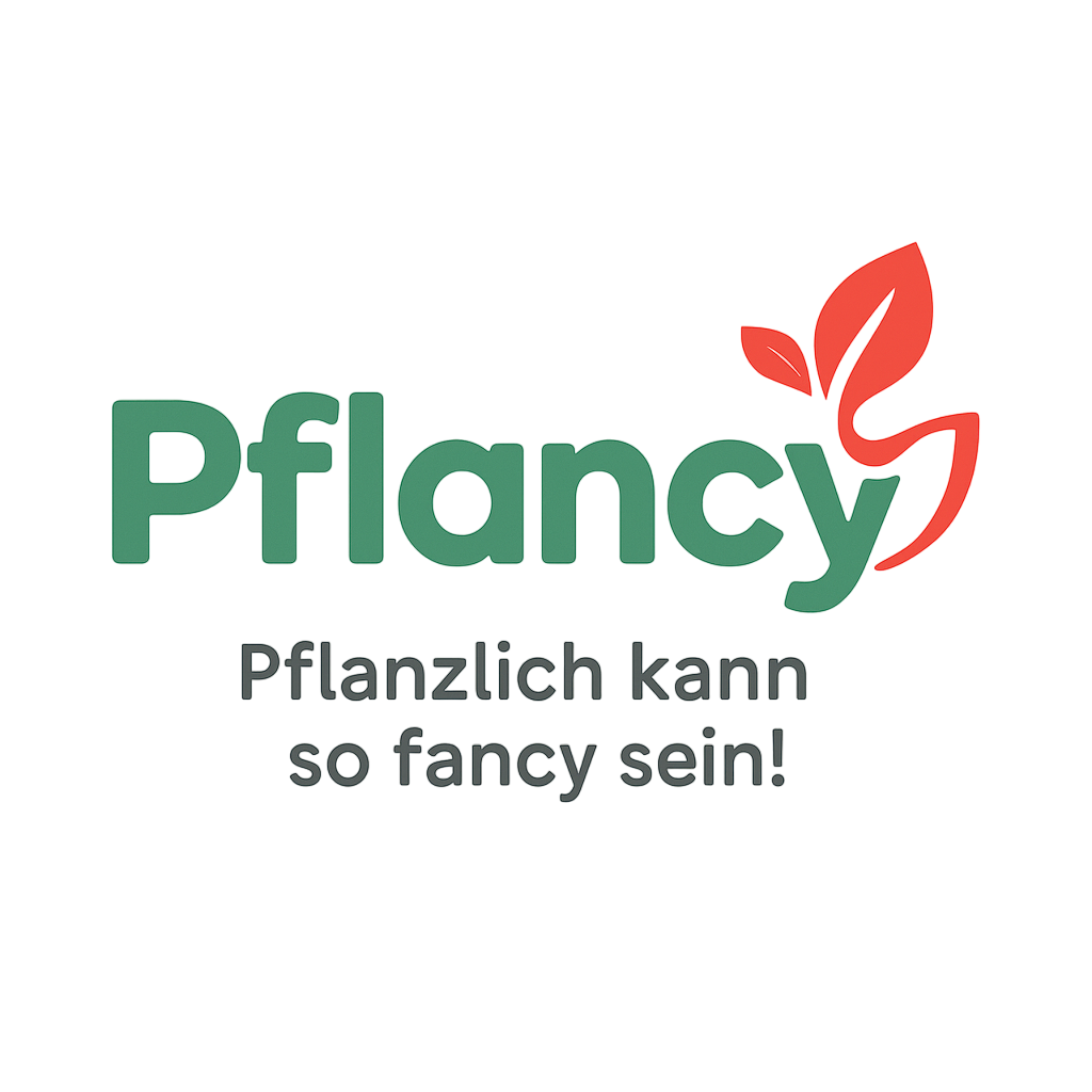 Pflancy - pflanzlich kann so fancy sein